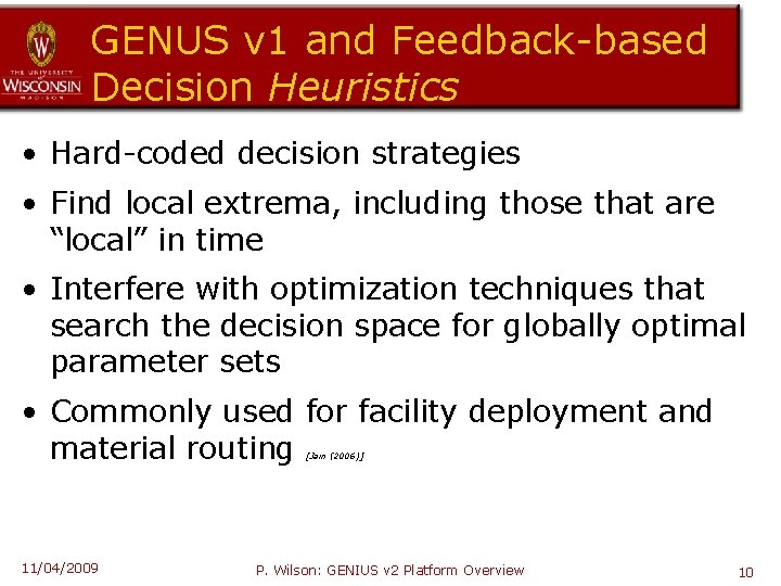 GENUS v 1 and Feedback-based Decision Heuristics • Hard-coded decision strategies • Find local