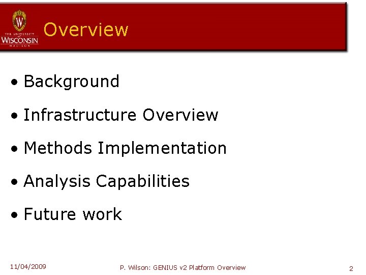 Overview • Background • Infrastructure Overview • Methods Implementation • Analysis Capabilities • Future