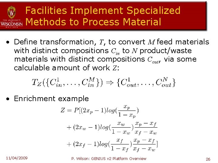 Facilities Implement Specialized Methods to Process Material • Define transformation, T, to convert M