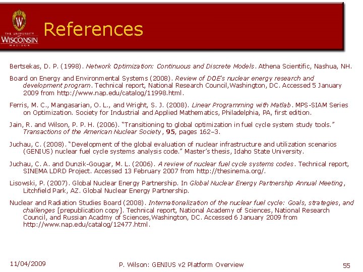 References Bertsekas, D. P. (1998). Network Optimization: Continuous and Discrete Models. Athena Scientific, Nashua,
