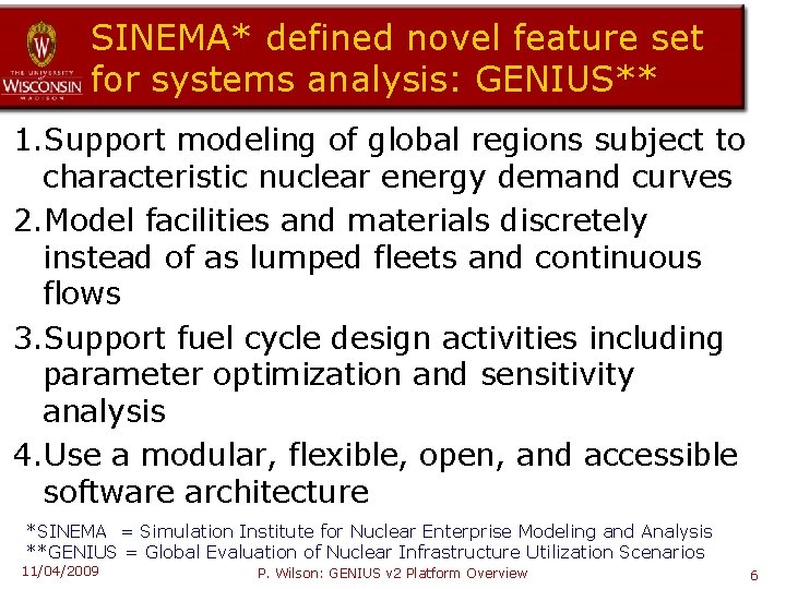 SINEMA* defined novel feature set for systems analysis: GENIUS** 1. Support modeling of global