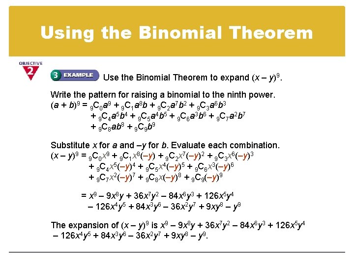 Using the Binomial Theorem Use the Binomial Theorem to expand (x – y)9. Write