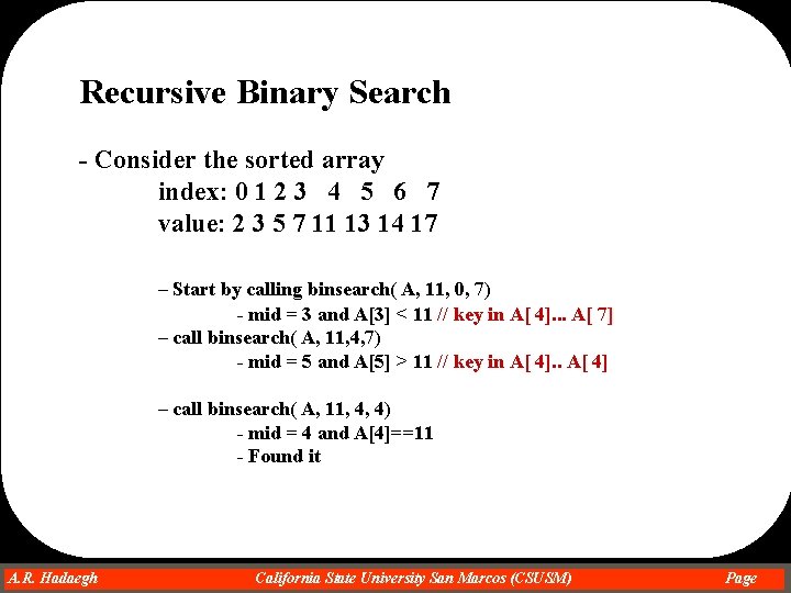 Recursive Binary Search - Consider the sorted array index: 0 1 2 3 4