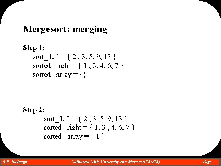 Mergesort: merging Step 1: sort_ left = { 2 , 3, 5, 9, 13