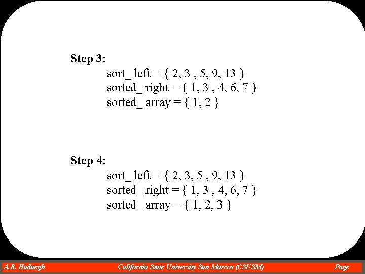 Step 3: sort_ left = { 2, 3 , 5, 9, 13 } sorted_