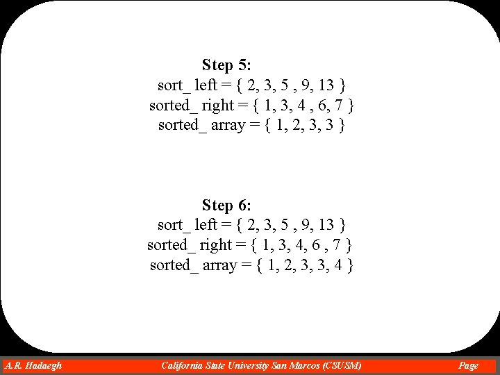 Step 5: sort_ left = { 2, 3, 5 , 9, 13 } sorted_