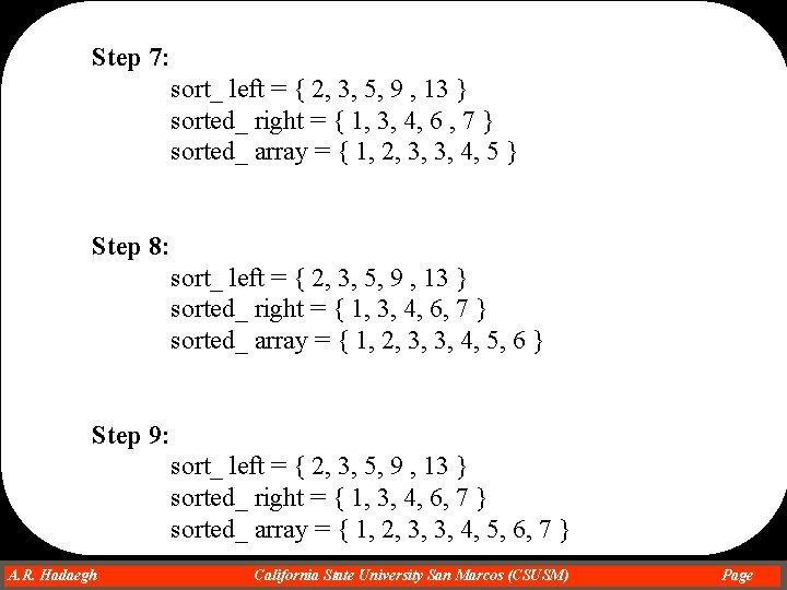 Step 7: sort_ left = { 2, 3, 5, 9 , 13 } sorted_