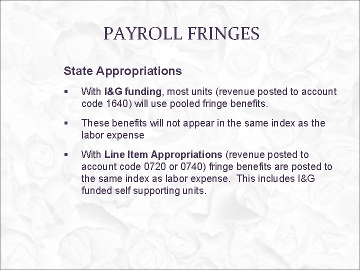 PAYROLL FRINGES State Appropriations § With I&G funding, most units (revenue posted to account