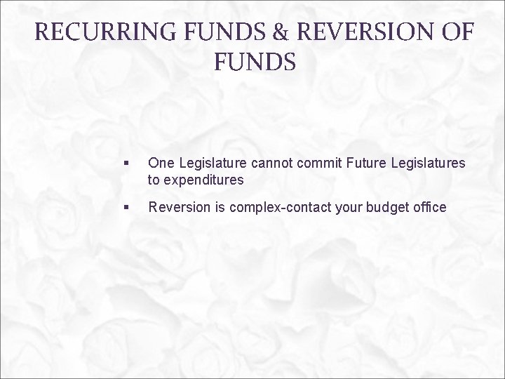 RECURRING FUNDS & REVERSION OF FUNDS § One Legislature cannot commit Future Legislatures to