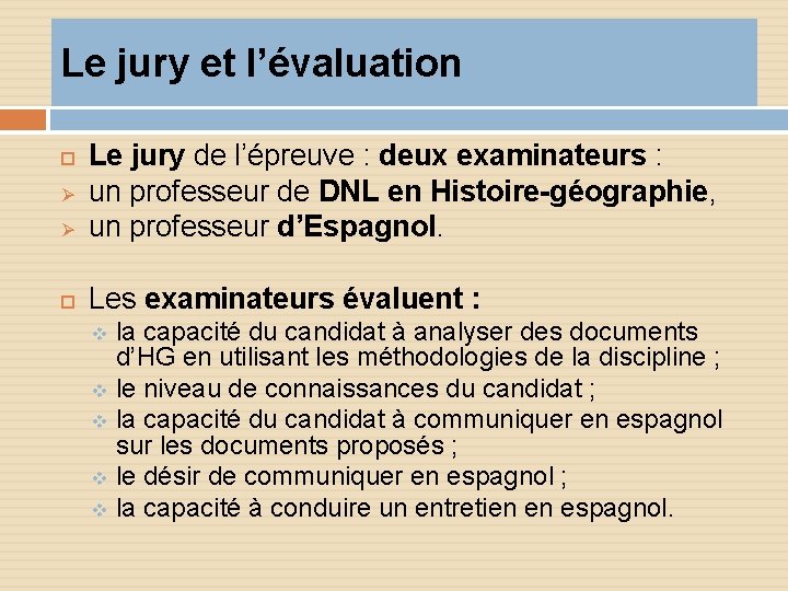 Le jury et l’évaluation Ø Le jury de l’épreuve : deux examinateurs : un