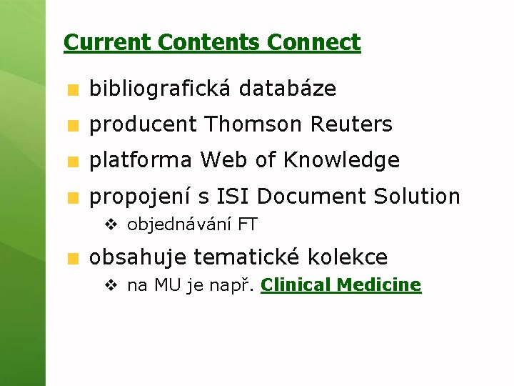 Current Contents Connect bibliografická databáze producent Thomson Reuters platforma Web of Knowledge propojení s