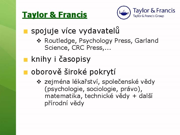 Taylor & Francis spojuje více vydavatelů v Routledge, Psychology Press, Garland Science, CRC Press,
