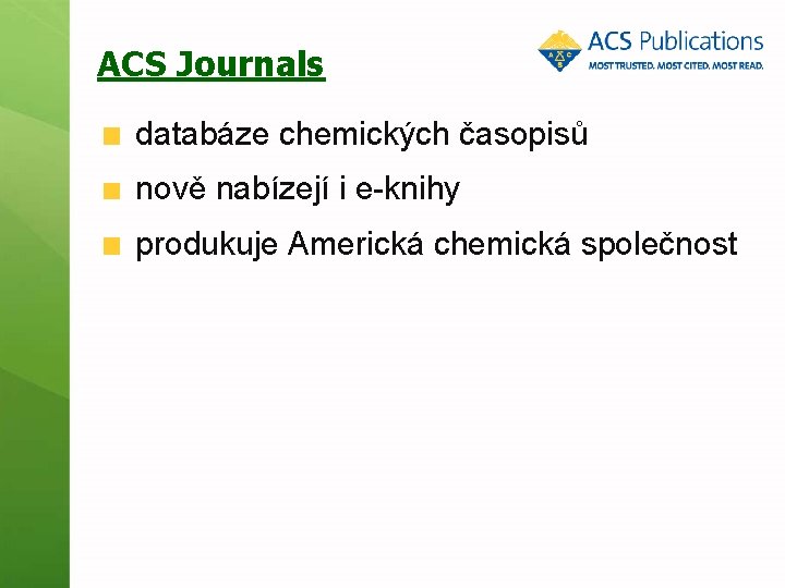 ACS Journals databáze chemických časopisů nově nabízejí i e-knihy produkuje Americká chemická společnost 