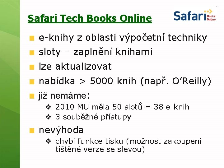 Safari Tech Books Online e-knihy z oblasti výpočetní techniky sloty – zaplnění knihami lze