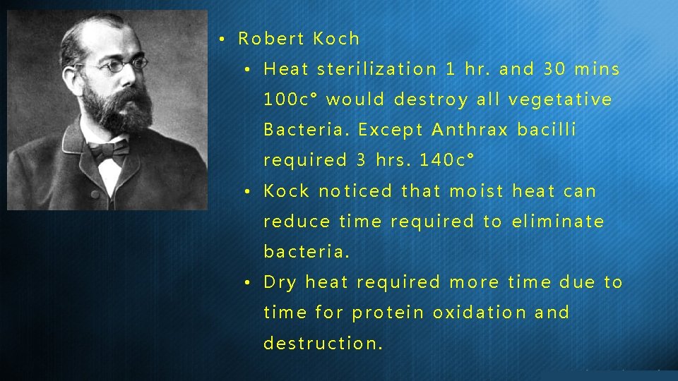  • Robert Koch • Heat sterilization 1 hr. and 30 mins 100 c°