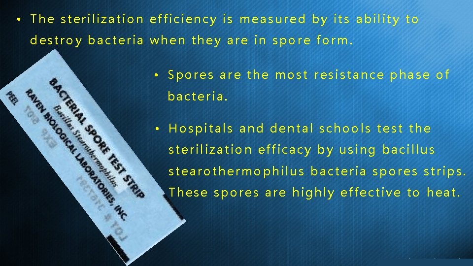  • The sterilization efficiency is measured by its ability to destroy bacteria when