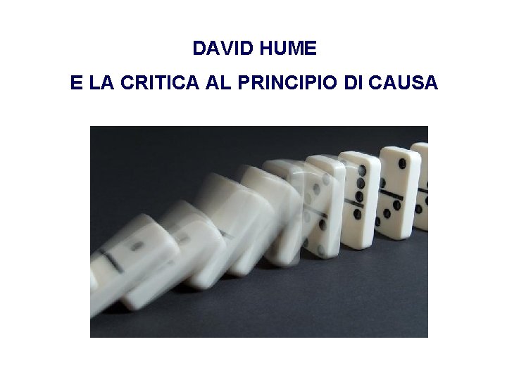 DAVID HUME E LA CRITICA AL PRINCIPIO DI CAUSA 