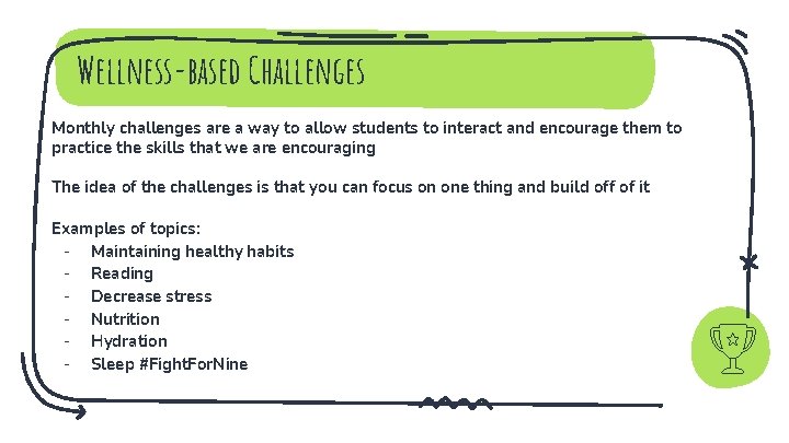 Wellness-based Challenges Monthly challenges are a way to allow students to interact and encourage