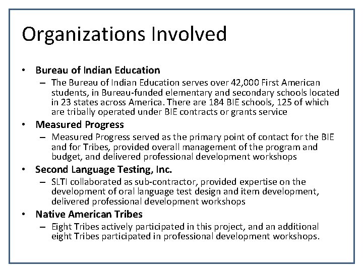 Organizations Involved • Bureau of Indian Education – The Bureau of Indian Education serves Organizations Involved • Bureau of Indian Education – The Bureau of Indian Education serves