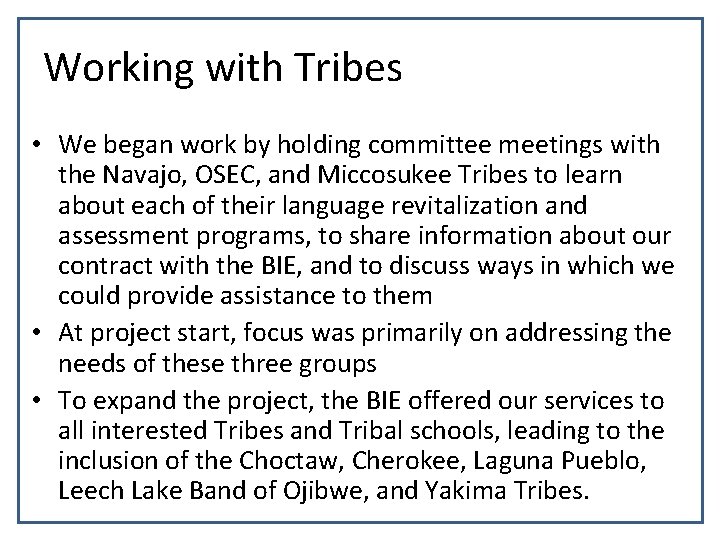 Working with Tribes • We began work by holding committee meetings with the Navajo,