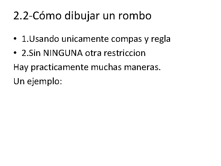 2. 2 -Cómo dibujar un rombo • 1. Usando unicamente compas y regla •