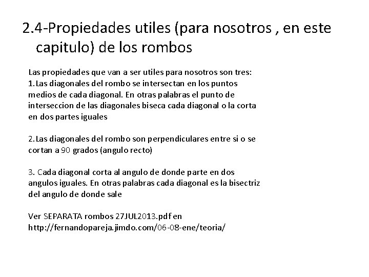 2. 4 -Propiedades utiles (para nosotros , en este capitulo) de los rombos Las