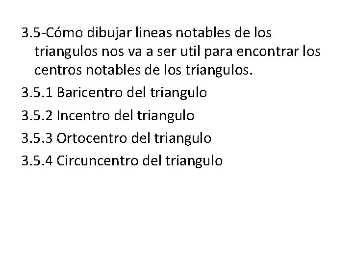 3. 5 -Cómo dibujar lineas notables de los triangulos nos va a ser util