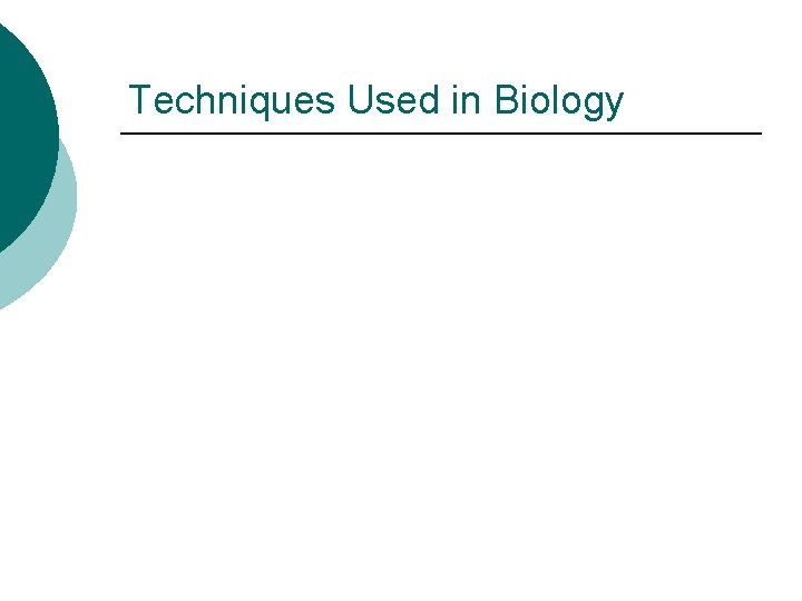 Techniques Used in Biology 