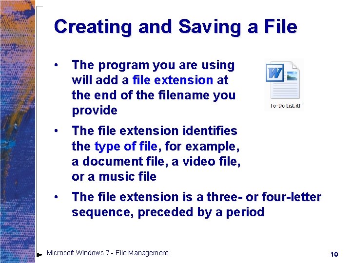 Creating and Saving a File • The program you are using will add a Creating and Saving a File • The program you are using will add a