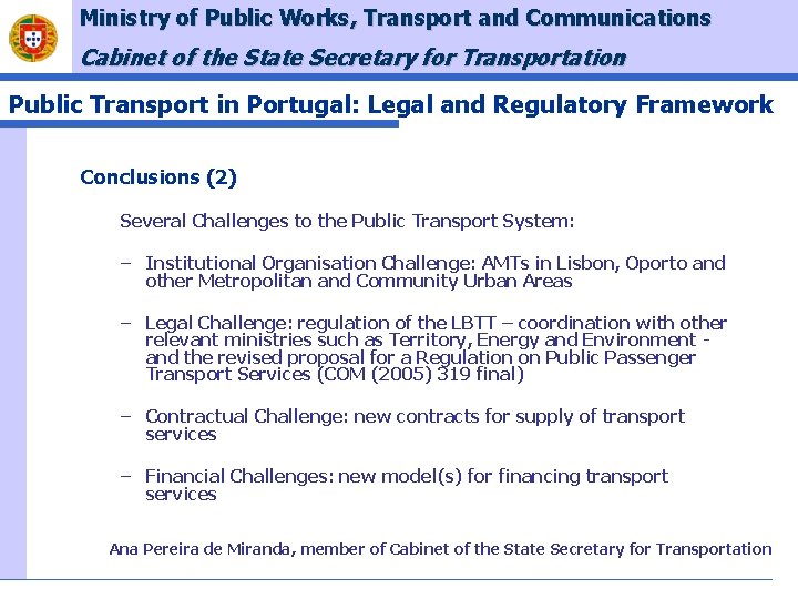 Ministry of Public Works, Transport and Communications Cabinet of the State Secretary for Transportation Ministry of Public Works, Transport and Communications Cabinet of the State Secretary for Transportation