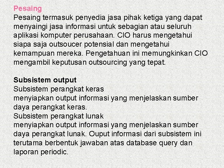 Pesaing termasuk penyedia jasa pihak ketiga yang dapat menyaingi jasa informasi untuk sebagian atau