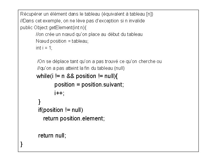 Récupérer un élément dans le tableau (équivalent à tableau [n]) //Dans cet exemple, on