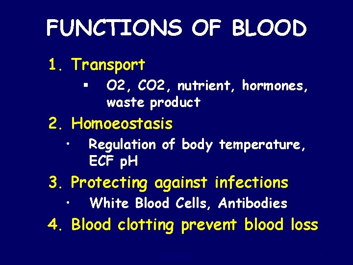 FUNCTIONS OF BLOOD 1. Transport § O 2, CO 2, nutrient, hormones, waste product