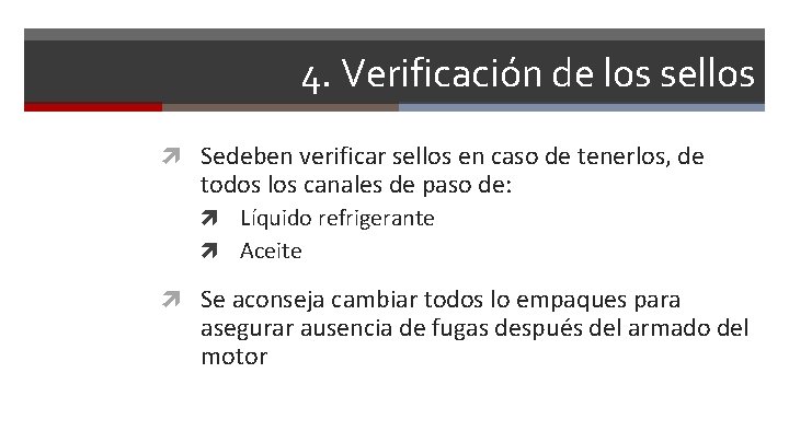 4. Verificación de los sellos Sedeben verificar sellos en caso de tenerlos, de todos