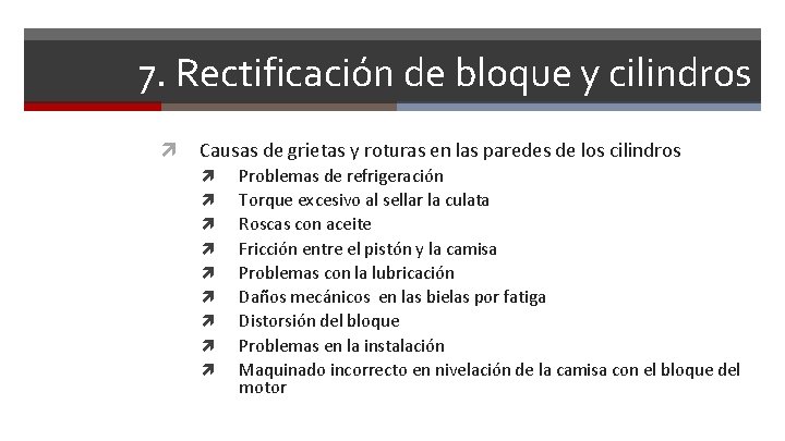 7. Rectificación de bloque y cilindros Causas de grietas y roturas en las paredes