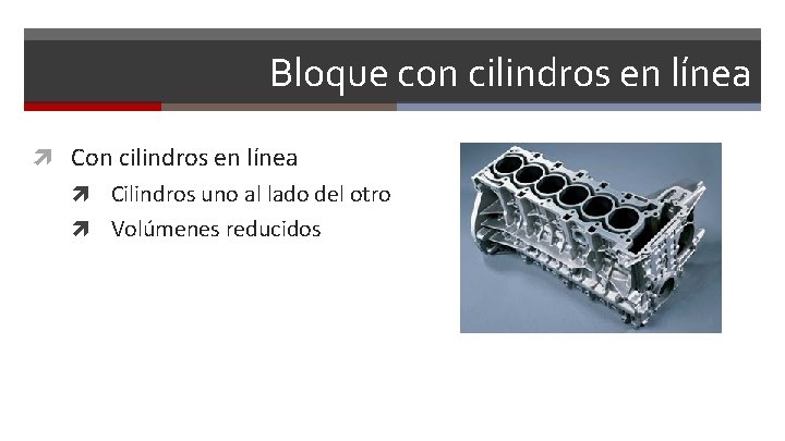 Bloque con cilindros en línea Cilindros uno al lado del otro Volúmenes reducidos 