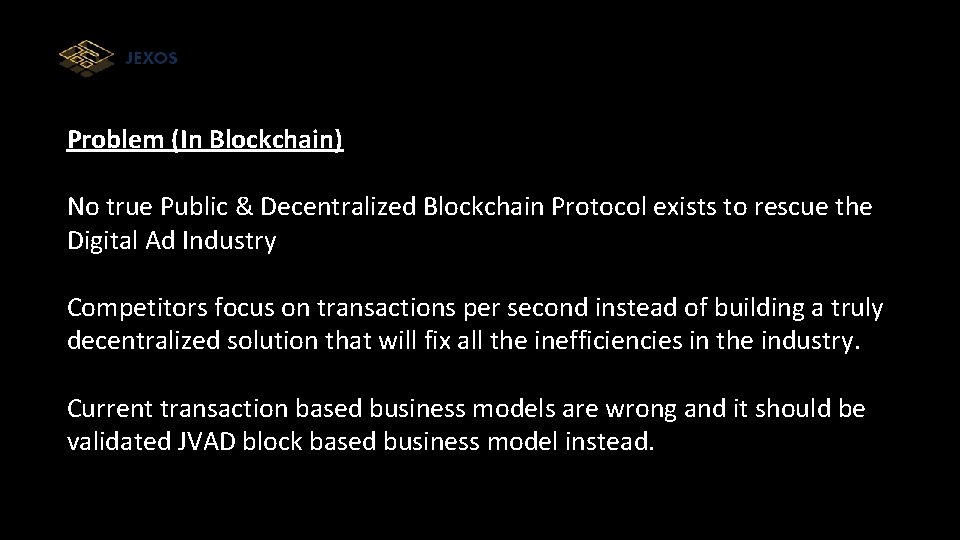 Problem (In Blockchain) No true Public & Decentralized Blockchain Protocol exists to rescue the