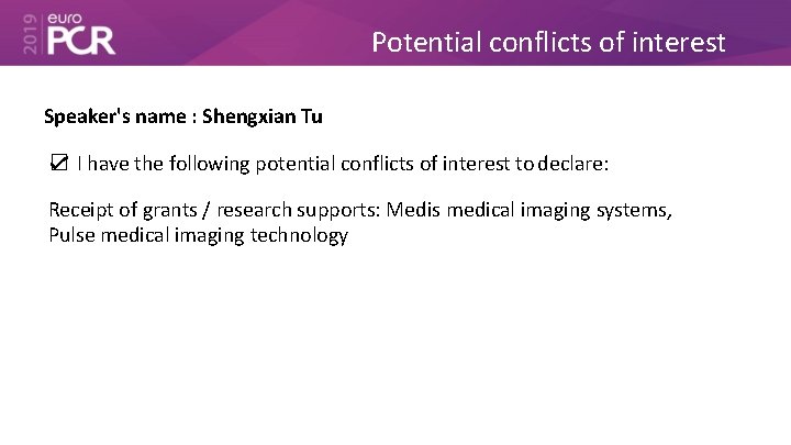 Potential conflicts of interest Speaker's name : Shengxian Tu ☑ I have the following