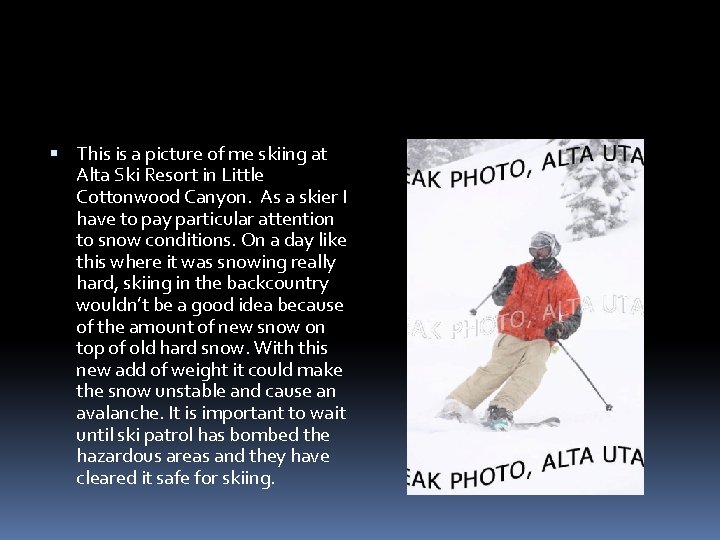  This is a picture of me skiing at Alta Ski Resort in Little