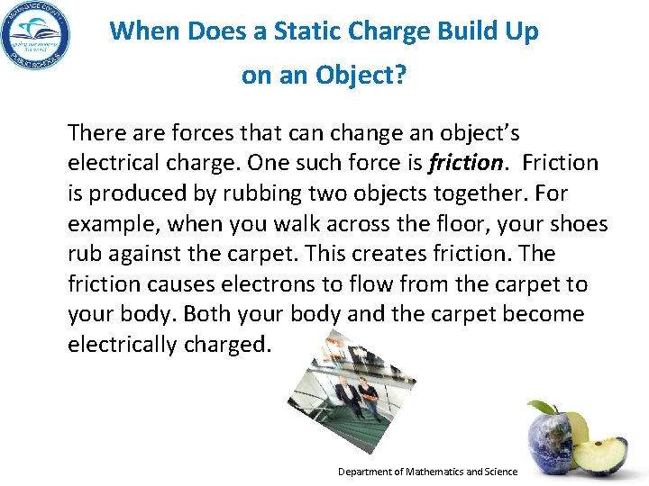 When Does a Static Charge Build Up on an Object? There are forces that