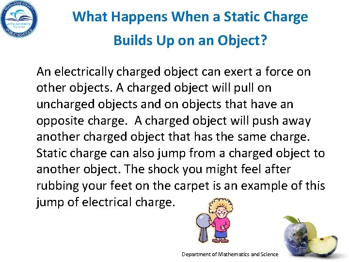 What Happens When a Static Charge Builds Up on an Object? An electrically charged