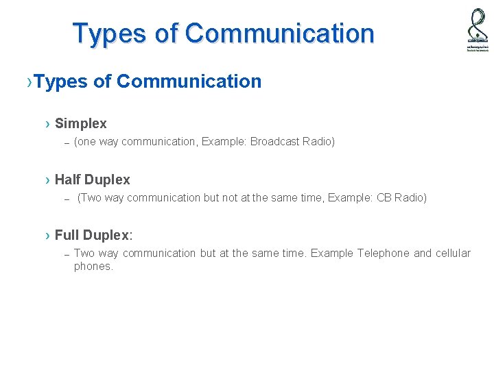 Types of Communication › Simplex – (one way communication, Example: Broadcast Radio) › Half