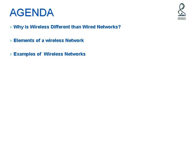 AGENDA › Why is Wireless Different than Wired Networks? › Elements of a wireless