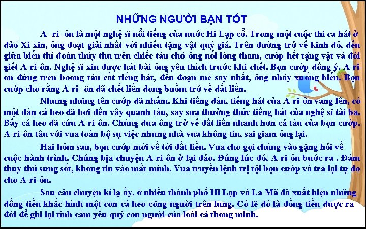 NHỮNG NGƯỜI BẠN TỐT A -ri -ôn là một nghệ sĩ nổi tiếng của