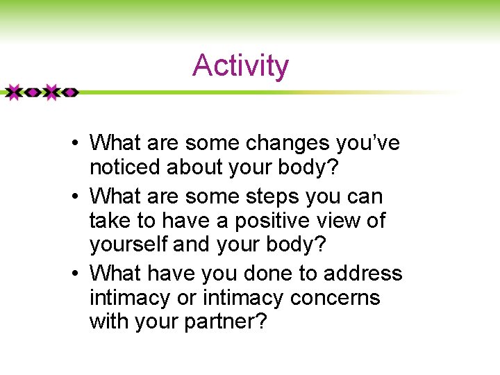 Activity • What are some changes you’ve noticed about your body? • What are
