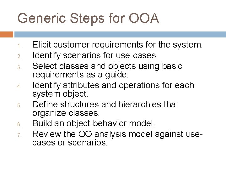 Generic Steps for OOA 1. 2. 3. 4. 5. 6. 7. Elicit customer requirements