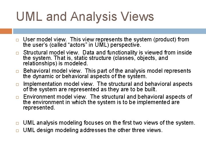 UML and Analysis Views User model view. This view represents the system (product) from