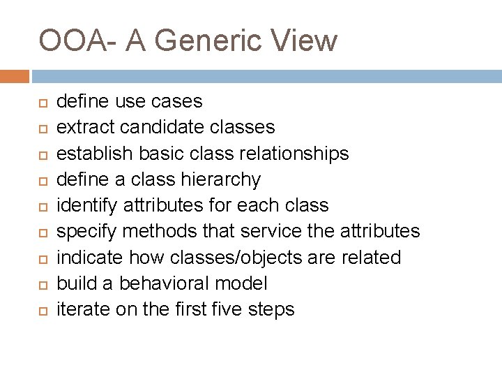 OOA- A Generic View define use cases extract candidate classes establish basic class relationships