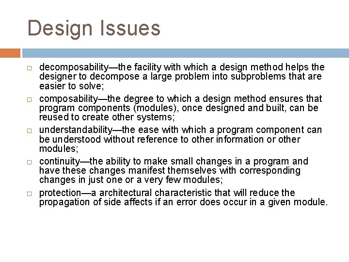 Design Issues decomposability—the facility with which a design method helps the designer to decompose