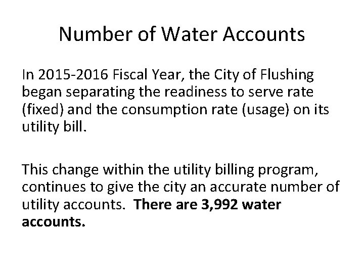 Number of Water Accounts In 2015 -2016 Fiscal Year, the City of Flushing began